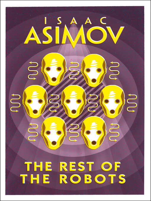 Title details for The Rest of the Robots by Isaac Asimov - Wait list